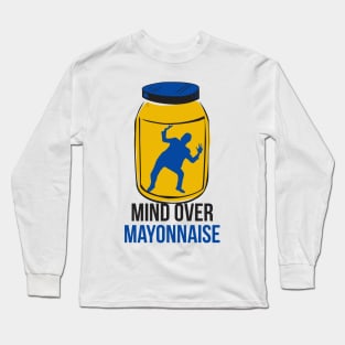 Mind Over Mayonnaise Long Sleeve T-Shirt